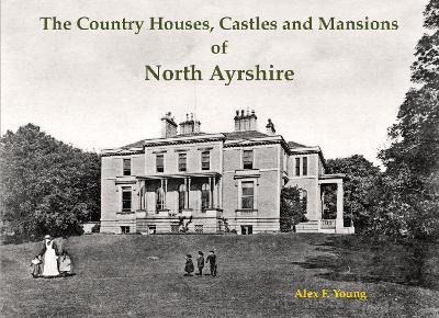The Country Houses, Castles and Mansions of North Ayrshire book