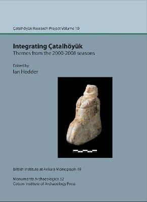 Integrating Catalhoeyuk: themes from the 2000-2008 seasons book