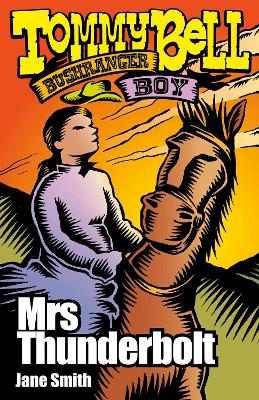 Tommy Bell Bushranger Boy: Mrs Thunderbolt book