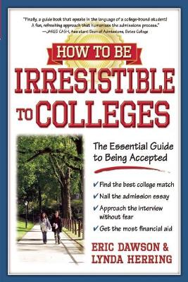 How to Be Irresistible to Colleges book