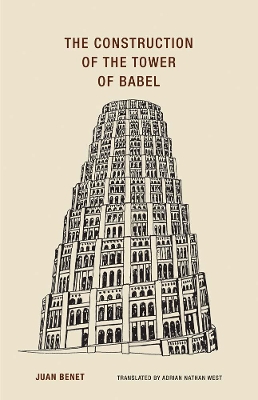 Juan Benet - The Construction of the Tower of Babel book