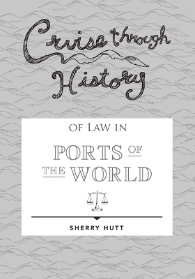 Cruise through History of Law in Ports of the World book