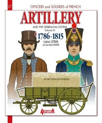 Artillery and the Gribeauval System - Volume III book