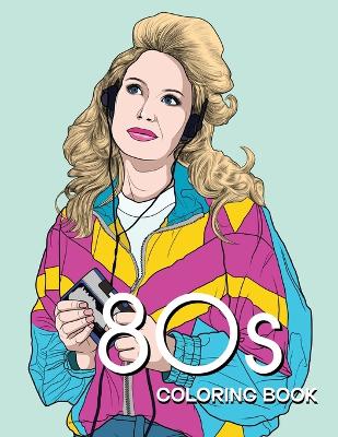 80s COLORING BOOK: A Fashion Coloring book for adults and teens book