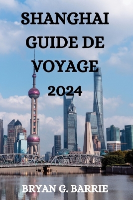 Shanghai Guide de Voyage 2024 book