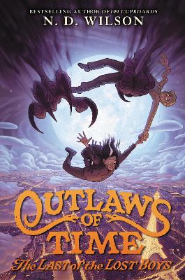 Outlaws Of Time #3 by N. D. Wilson