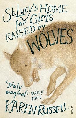 St Lucy's Home for Girls Raised by Wolves book