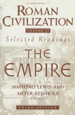 Roman Civilization: Selected Readings: The Empire, Volume 2 by Naphtali Lewis