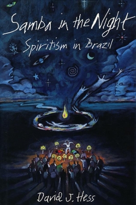 Samba in the Night: Spiritism in Brazil book