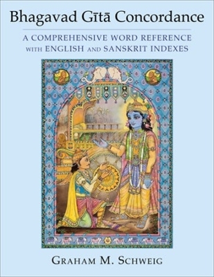 Bhagavad Gītā Concordance: A Comprehensive Word Reference with English and Sanskrit Indexes book