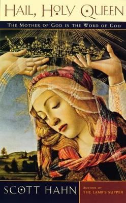 Hail, Holy Queen: The Mother of God in the Word of God book