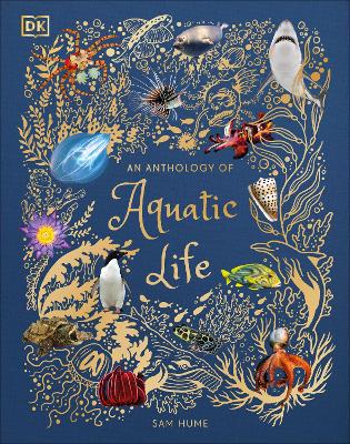 An Anthology of Aquatic Life by Sam Hume