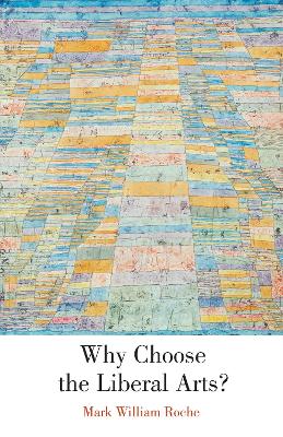 Why Choose the Liberal Arts? book