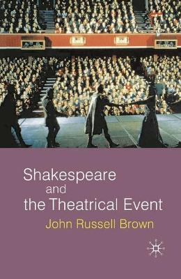 Shakespeare and the Theatrical Event book