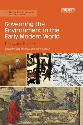 Governing the Environment in the Early Modern World: Theory and Practice book
