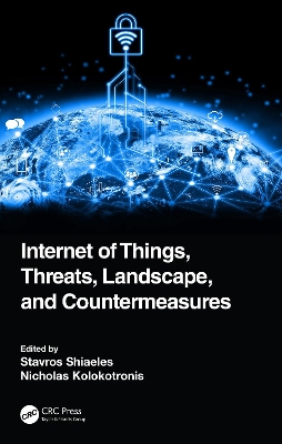 Internet of Things, Threats, Landscape, and Countermeasures book