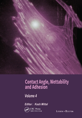 Contact Angle, Wettability and Adhesion, Volume 4 by Kash L. Mittal