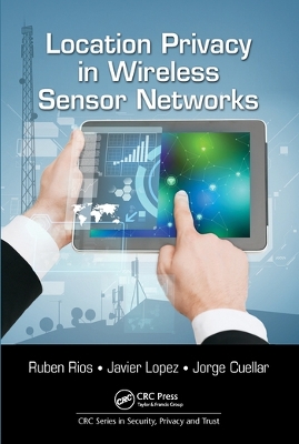 Location Privacy in Wireless Sensor Networks by Ruben Rios