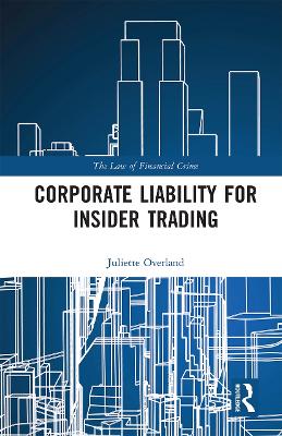 Corporate Liability for Insider Trading by Juliette Overland
