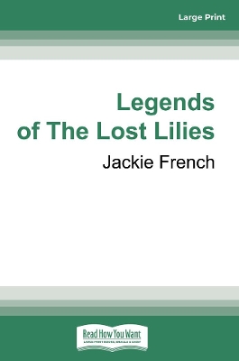 Legends of The Lost Lilies: (Miss Lily, #5) by Jackie French