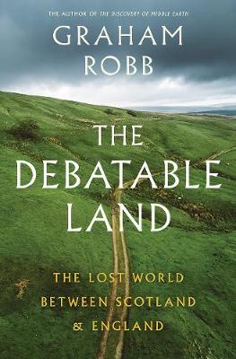Debatable Land by Graham Robb
