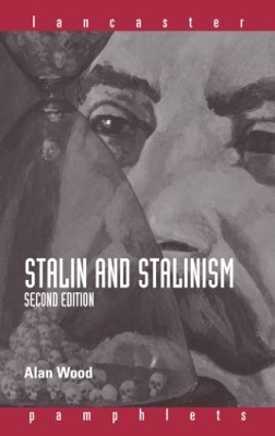 Stalin and Stalinism by Alan Wood