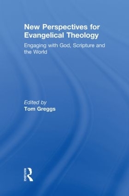 New Perspectives for Evangelical Theology by Tom Greggs