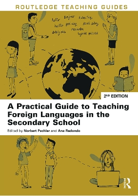 Practical Guide to Teaching Foreign Languages in the Secondary School by Norbert Pachler