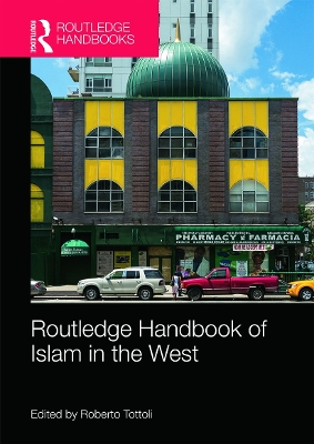 Routledge Handbook of Islam in the West by Roberto Tottoli
