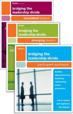 Bridging the Leadership Divide Participant Workbook and Emerging Leaders Assessment Set by Ron A. Carucci