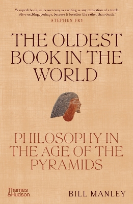 The Oldest Book in the World: Philosophy in the Age of the Pyramids by Bill Manley