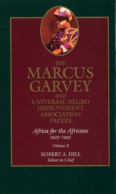 The The Marcus Garvey and Universal Negro Improvement Association Papers by Marcus Garvey