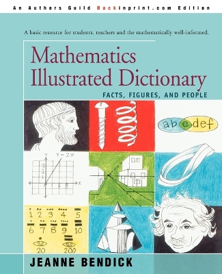 Mathematics Illustrated Dictionary: Facts, Figures, and People book