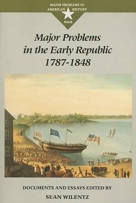 Major Problems in the Early Republic, 1787-1848 book