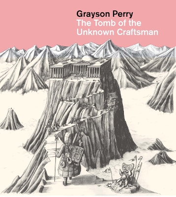 Grayson Perry: The Tomb of the Unknown Craftsman book