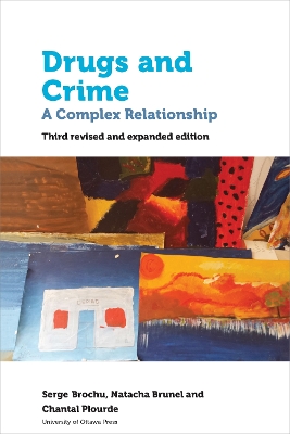 Drugs and Crime: A Complex Relationship. Third revised and expanded edition book