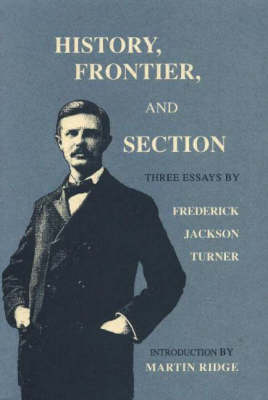 History, Frontier, and Section by Frederick Jackson Turner