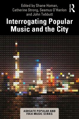 Interrogating Popular Music and the City book