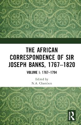 The African Correspondence of Sir Joseph Banks, 1767–1820: Volume I: 1767–1794 book