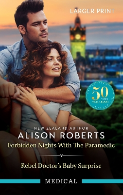 Forbidden Nights With The Paramedic/Rebel Doctor's Baby Surprise by Alison Roberts