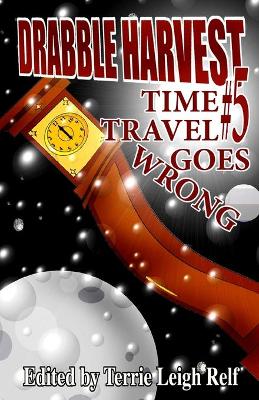 Drabble Harvest #5: Time Travel Gone Wrong book