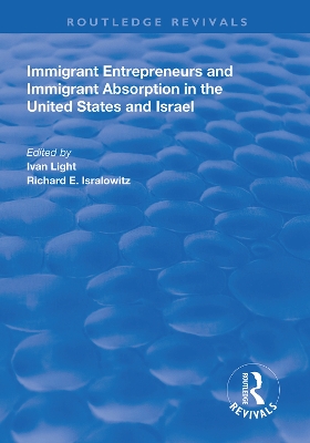 Immigrant Entrepreneurs and Immigrants in the United States and Israel book