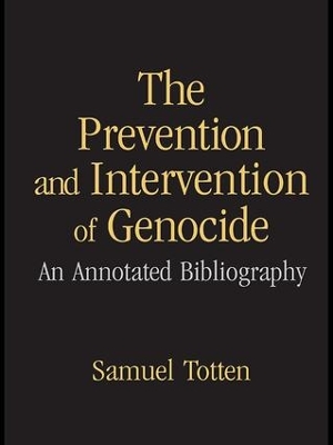 The Prevention and Intervention of Genocide by Samuel Totten