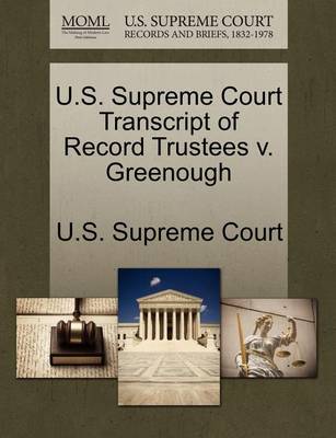 U.S. Supreme Court Transcript of Record Trustees V. Greenough book