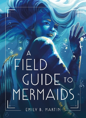 A Field Guide to Mermaids book