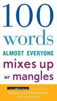 100 Words Almost Everyone Mixes Up or Mangles book