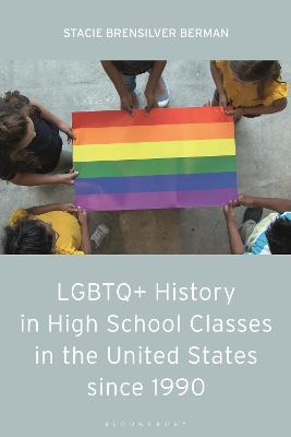 LGBTQ+ History in High School Classes in the United States since 1990 book