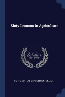 Sixty Lessons in Agriculture book