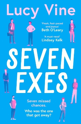 Seven Exes: 'Made me laugh out loud... fresh, fast-paced and joyous.' BETH O'LEARY book