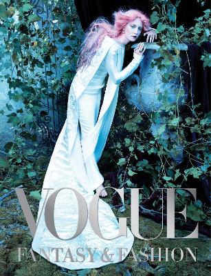 Vogue: Fantasy & Fashion by Vogue editors